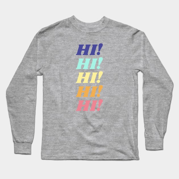 Hi Long Sleeve T-Shirt by Tip Top Tee's